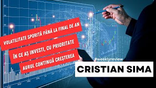 Volatilitate Sporită Până La Final De An | Cele Mai Bune Investiții În Acest Moment | Cristian Sima