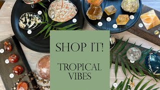 Shop It! Tropical vibes