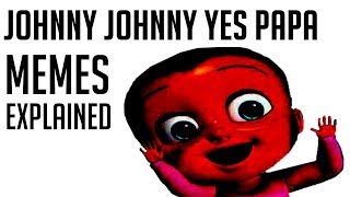 'Johnny Johnny Yes Papa' Memes Explained