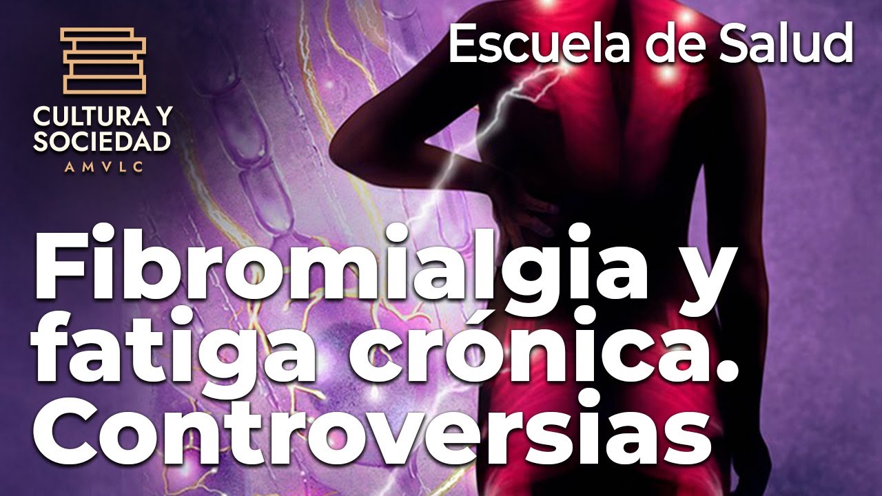 Fibromialgia y fatiga crónica. Controversias | Dra. María Teófila Vicente Herrero