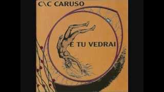 Video thumbnail of "C\C Caruso - Et Tu Vedrai"
