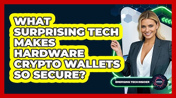 What Surprising Tech Makes Hardware Crypto Wallets So Secure? - Emerging Tech Insider