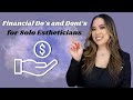 The financial dos and donts of being a solo esthetician  licensed esthetician  kristen marie