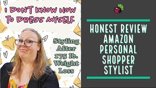 Styling After Weight Loss // Honest Review of Amazon Personal Shopper | My Gastric Bypass Journey