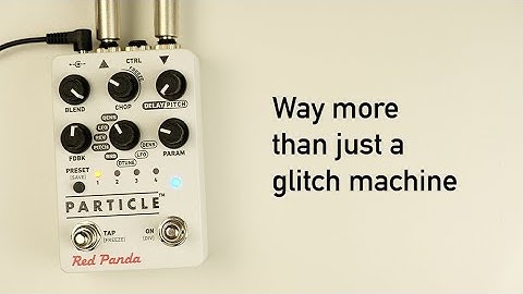 Red Panda Particle 2: Way more than just a glitch machine