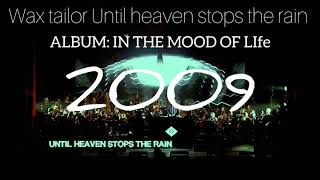 Until heaven stops the rain ///////// wax tailor //////////2009///////////