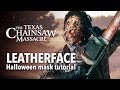 Texas Chainsaw Massacre - Leatherface Halloween Mask Tutorial