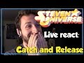 Steven Universe -Blind REACT - "Catch and Release"