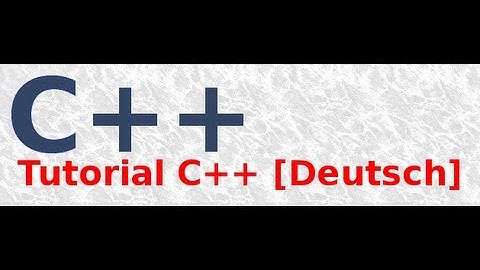 Tutorial C++ #013 [Deutsch] - Die 