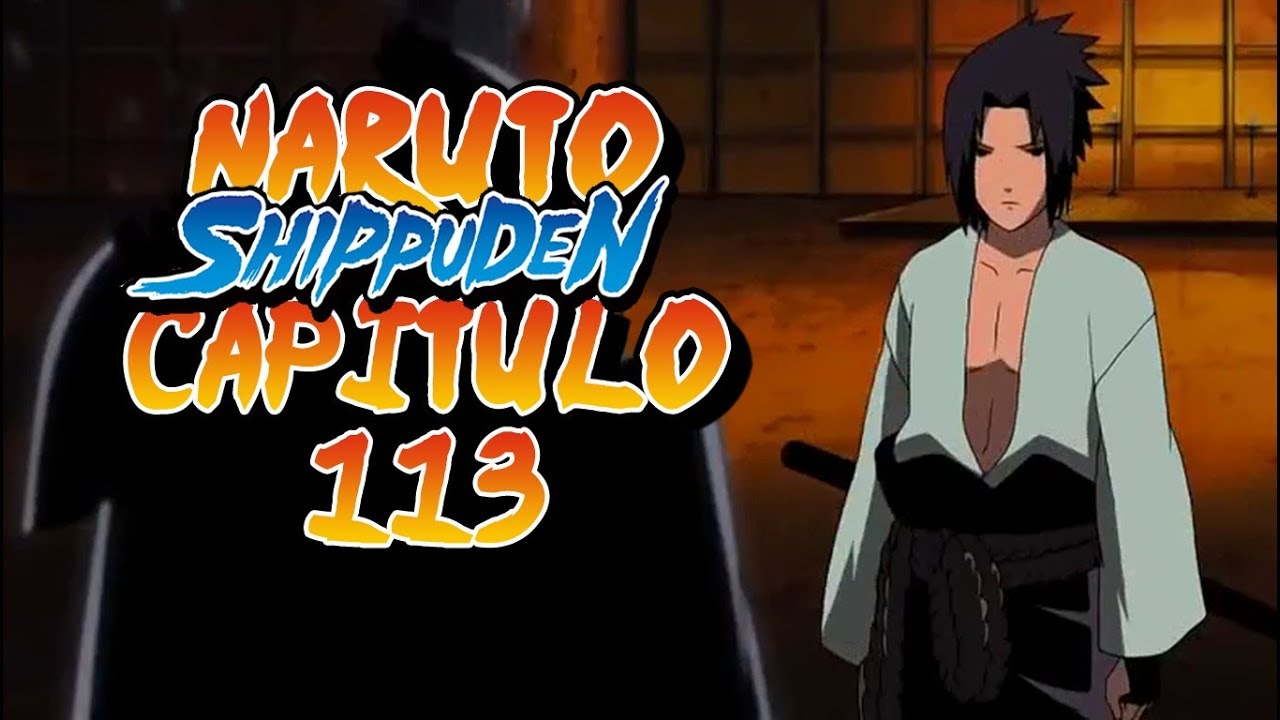 Naruto shippuden Capitulo 113 El pupilo de la serpiente