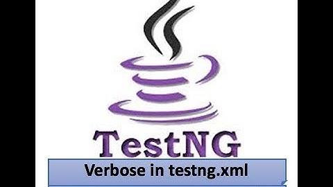What is verbose in testng.xml file || TestNG Concept