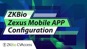 ZKBio CVAccess Tutorial - How to Configure and Use the ZKBio Zexus Mobile APP