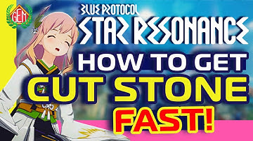 Blue Protocol Star Resonance How to Get Cut Stone FAST