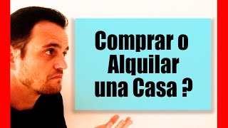 COMPRAR  O ALQUILAR una casa. ✅ ¿Cuál es la mejor opción para ti, vivir alquilado o comprar?