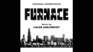 From the Furnace Soundtrack (2019) — 1. From the Furnace