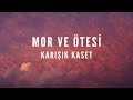 Mor ve tesi  en yiler  kark kaset