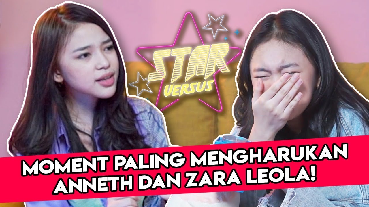 MOMENT PALING MENGHARUKAN ANNETH & ZARA LEOLA, SAMPAI NANGIS?! - STAR VERSUS