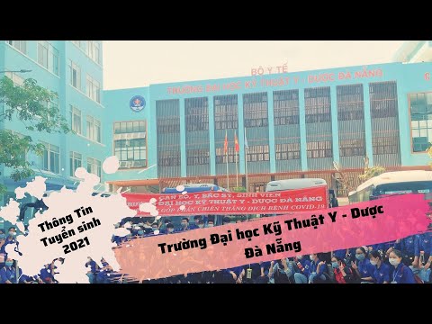 Trường Đại Học Kỹ Thuật Y Dược Đà Nẵng | Tuyển Sinh Năm 2021 | Tin Giáo Dục |