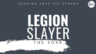 Legion Slayer - The Soak - Soaking Away The Storms // Katie Souza Audio Series Taster