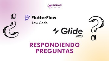 ¿FlutterFlow o Glide APP ? Respondiendo dudas