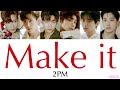 【 カナルビ / 日本語字幕 / 歌詞 】Make it (해야 해) - 2PM