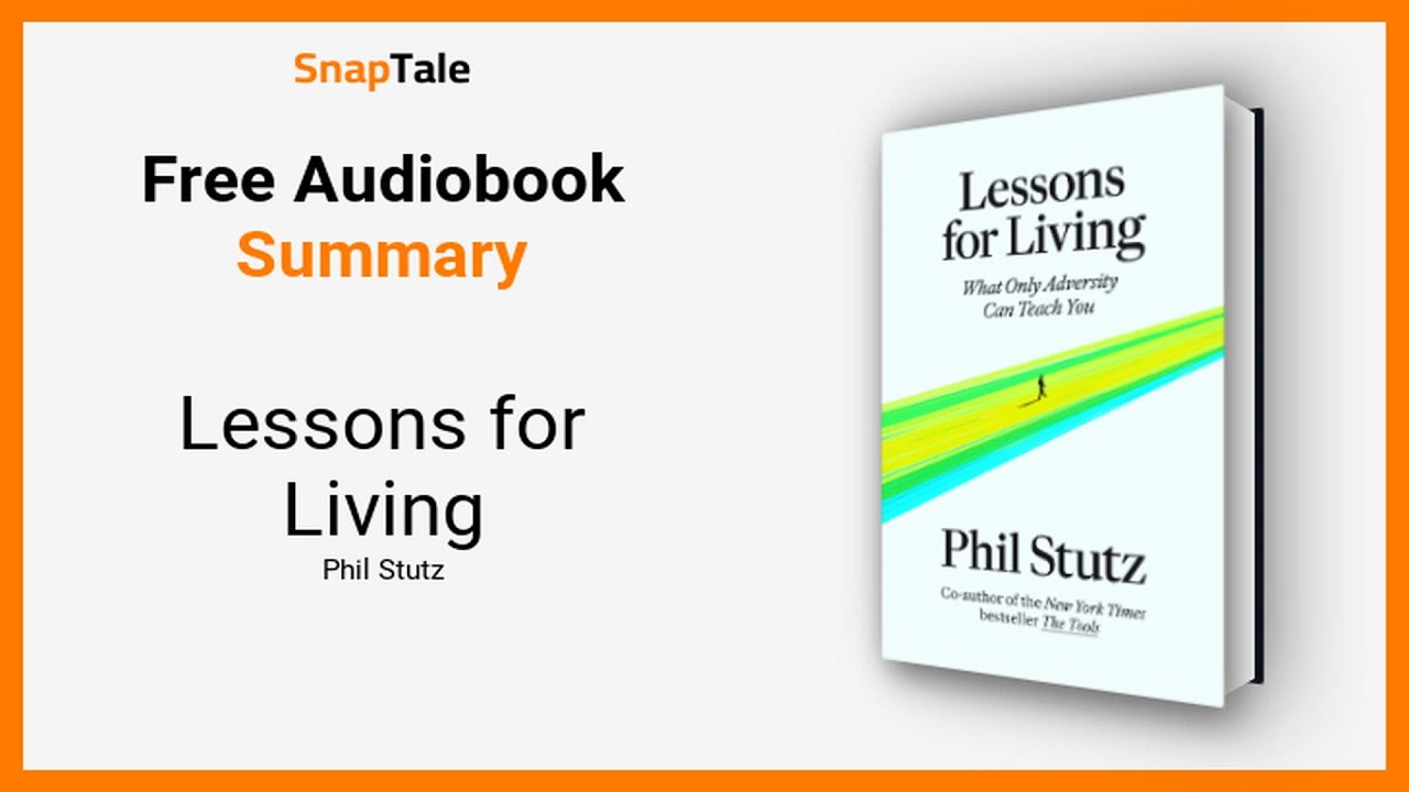 Lessons for Living by Phil Stutz: 8 Minute Summary - YouTube