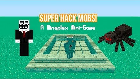 Super Hack Mobs - A Hacked Version of Super Smash Mobs