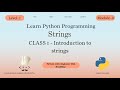 Learn Python Strings | Class 1 - Introduction to Strings | Python Programming Tutorial
