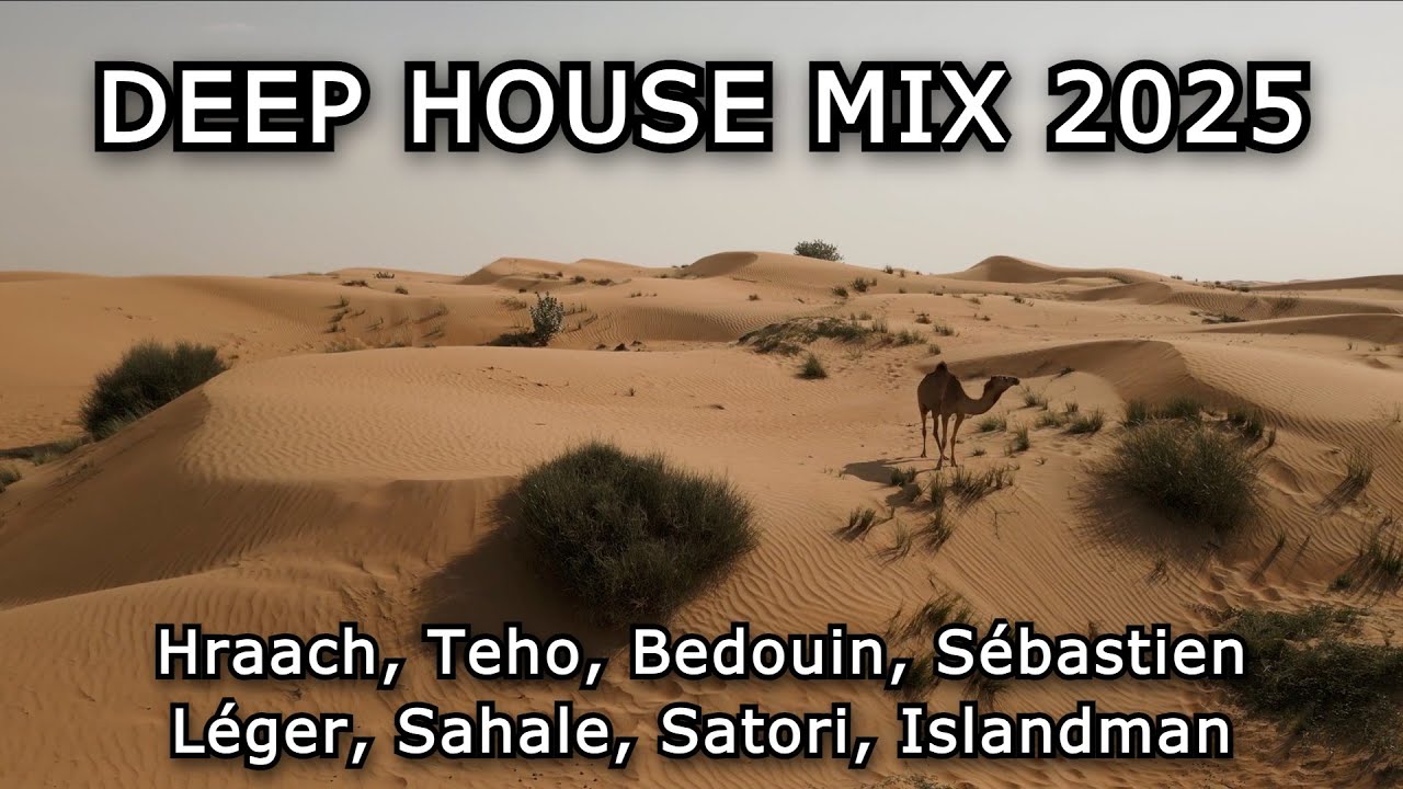 Deep House Mix 2025 | Hraach, Teho, Bedouin, Sébastien Léger, Sahale, Satori, Islandman