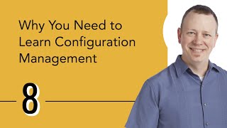 Why You Need to Learn Configuration Management