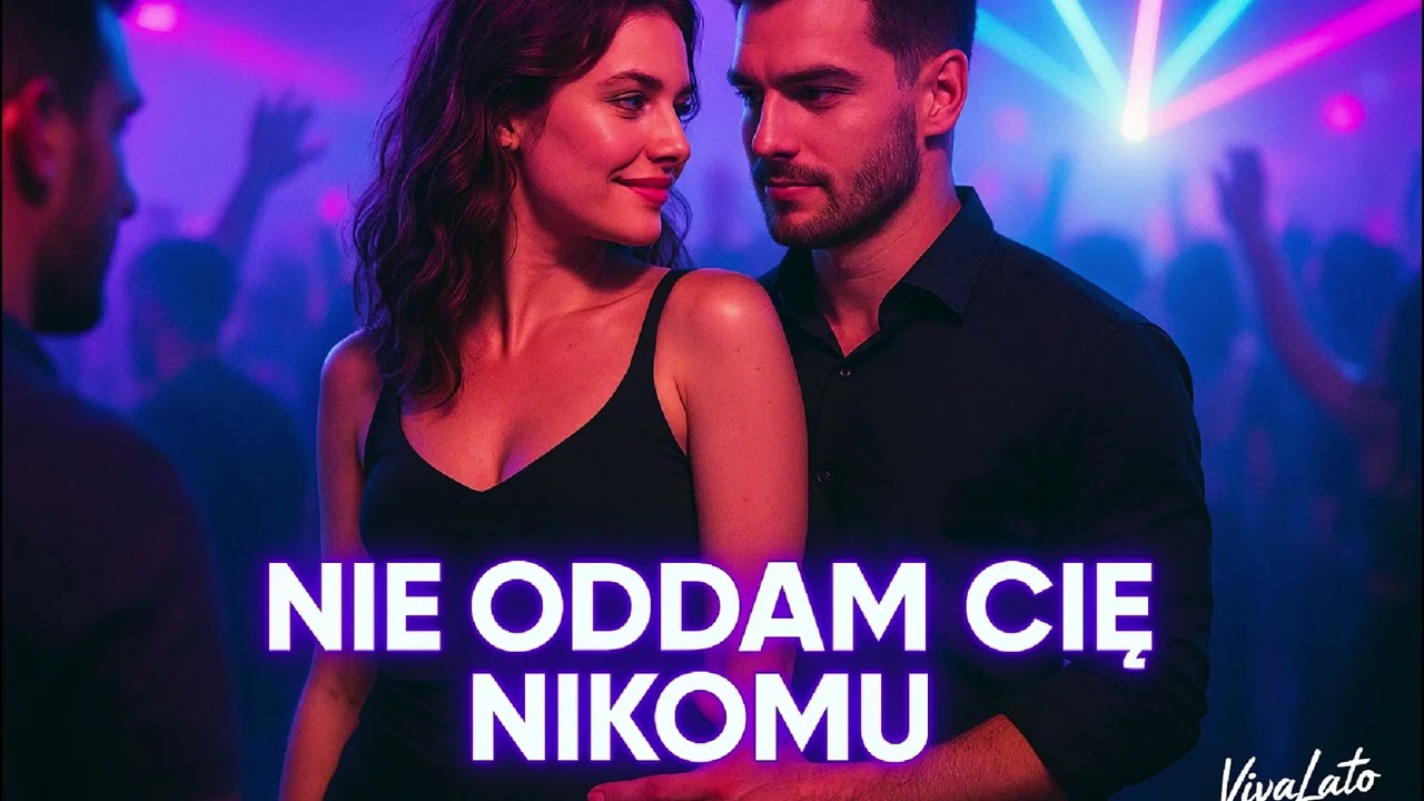 VivaLato - Nie Oddam Cię Nikomu | Piosenka Hit Disco Polo Nowość