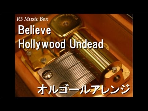 Believe/Hollywood Undead【オルゴール】
