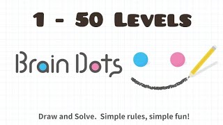 Brain Dots | 1 - 50 Levels in 10 minutes | Walkthrough Gameplay !!! Brain Dots Level 1 50 Tutorial