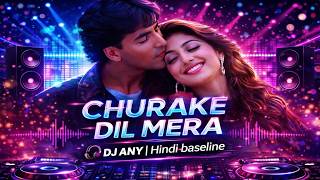 Chura Ke Dil Mera | DJ ANY Remix | EDM   Deep House Hindi DJ Remix 2026 | Bollywood Club Remix