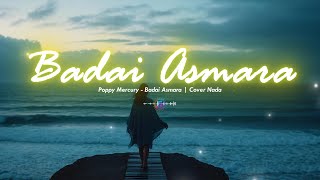 Badai Asmara - Poppy Mercury | Cover Nada