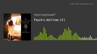 Psychic Abilities 101 Psychic Abilities 101