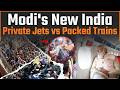 Modi's New India: Private Jets vs Packed Trains