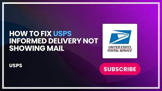 How to Fix USPS Informed Delivery Not Showing Mail