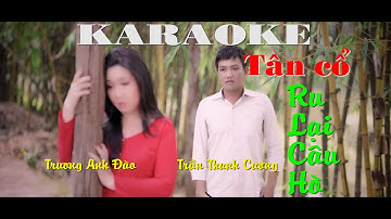 KARAOKE Tân Cổ Ru Lại Câu Hò - Beat Phối Mới - Trần Thanh Cường - Trương Anh Đào ( Lâm Duy Cường )