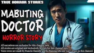 MABUTING DOCTOR HORROR STORY | True Horror Stories | Tagalog Horror