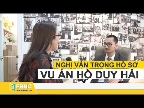 Nghi vấn trong hồ sơ vụ án Hồ Duy Hải theo ý kiến luật sư | FBNC Nghi vấn trong hồ sơ vụ án Hồ Duy Hải theo ý kiến luật sư | FBNC