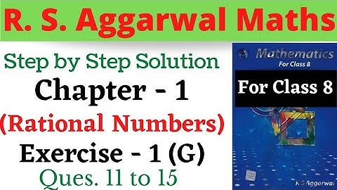 Class 8 R. S. Aggarwal Maths Solution || Chapter 1 Rational Numbers || Exercise 1 (G) Ques. 11 to 15