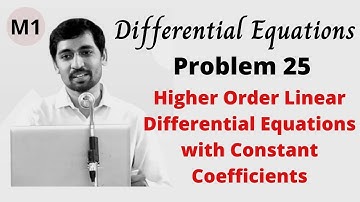 Higher Order Linear Differential Equations with Constant Coefficients Problem 25