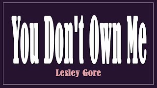 You Don't Own Me - Lesley Gore (Lyrics)