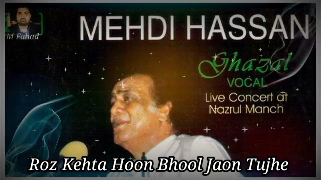 Roz Kehta Hoon Bhool Jaon Tujhe Mp3 Song Download Roz Kehta Hoon Bhool Jaon Tujhe Song Mehdi Hassan Khan Upload by (M