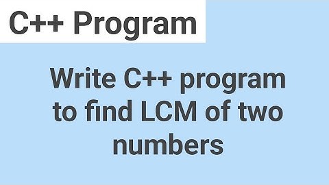 C++ program to find the LCM of two numbers #codingtutorial