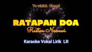 RATAPAN DOA cowok Karaoke Vokal R  Lirik by Ruston Nawawi