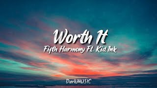 Fifth Harmony - Worth It (Lyrics) ft. Kid ink