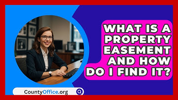 What Is A Property Easement And How Do I Find It? - CountyOffice.org