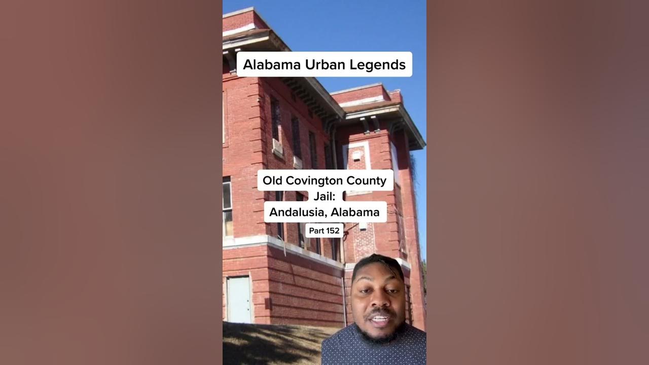 Alabama Urban Legends Old Covington County Jail Andalusia, Alabama